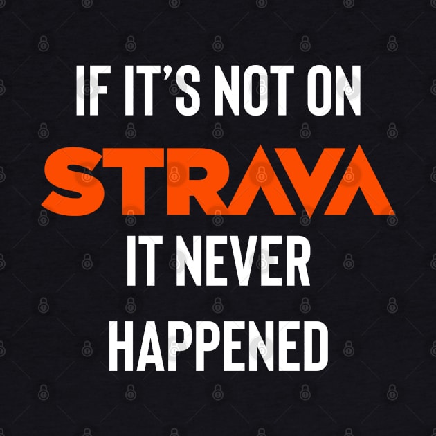 If It's Not On Strava It Never Happened Shirt, If I Collapse Strava Shirt, Strava Running Gift, Cycling Gifts, Strava Gift by Raw Designs LDN